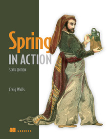 Spring in Action, Sixth Edition by Craig Walls, 9781617297571