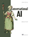 Conversational AI (Chatbots that work) by Andrew Freed, 9781617298837