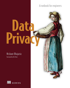 Data Privacy (A runbook for engineers) by Nishant Bhajaria, 9781617298998