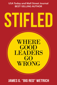 Stifled (Where Good Leaders Go Wrong) by James G. Wetrich, 9781637350454