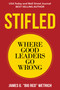 Stifled (Where Good Leaders Go Wrong) by James G. Wetrich, 9781637350454