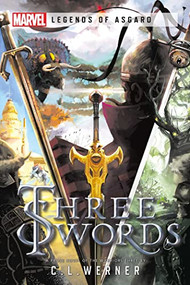 Three Swords (A Marvel Legends of Asgard Novel) by C L Werner, 9781839081101