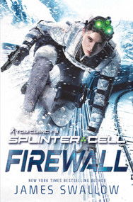 Tom Clancy's Splinter Cell: Firewall by James Swallow, 9781839081149