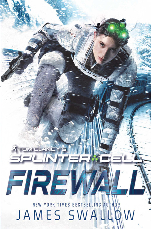 Tom Clancy's Splinter Cell: Firewall by James Swallow, 9781839081149