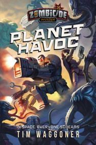Planet Havoc (A Zombicide Invader Novel) by Tim Waggoner, 9781839081248