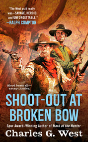 Shoot-out at Broken Bow by Charles G. West, 9780593441435