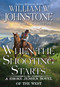 When the Shooting Starts by William W. Johnstone, J.A. Johnstone, 9780786048809