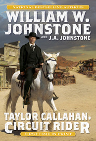 Taylor Callahan, Circuit Rider by William W. Johnstone, J.A. Johnstone, 9780786049080
