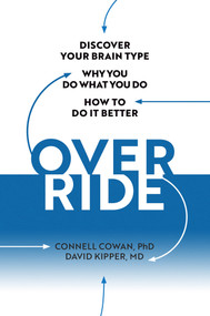 Override (Discover Your Brain Type, Why You Do What You Do, and How to Do it Better) by Connell Cowan, David Kipper, 9780806541198