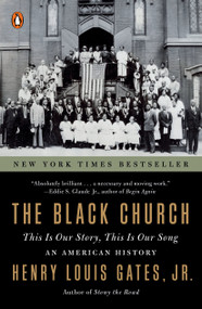 The Black Church (This Is Our Story, This Is Our Song) - 9781984880352 by Henry Louis Gates, Jr., 9781984880352