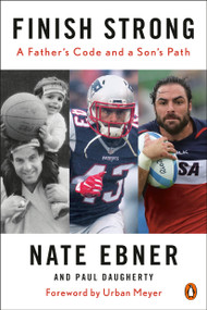 Finish Strong (A Father's Code and a Son's Path) - 9780525560876 by Nate Ebner, Paul Daugherty, Urban Meyer, 9780525560876