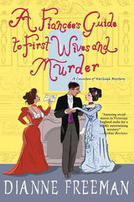 A Fiancée's Guide to First Wives and Murder - 9781496731630 by Dianne Freeman, 9781496731630
