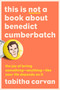 This Is Not a Book About Benedict Cumberbatch (The Joy of Loving Something--Anything--Like Your Life Depends On It) by Tabitha Carvan, 9780593421918