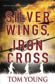 Silver Wings, Iron Cross - 9780786047000 by Tom Young, 9780786047000