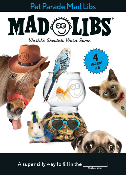 Pet Parade Mad Libs: 4 Mad Libs in 1! (World's Greatest Word Game) by Mad Libs, 9780593521533