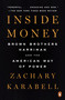 Inside Money (Brown Brothers Harriman and the American Way of Power) - 9780143110842 by Zachary Karabell, 9780143110842