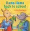 Llama Llama Back to School by Anna Dewdney, JT Morrow, Reed Duncan, 9780593352441
