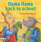 Llama Llama Back to School by Anna Dewdney, JT Morrow, Reed Duncan, 9780593352441
