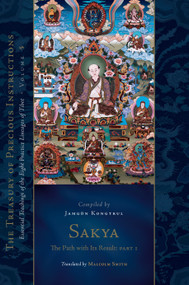Sakya: The Path with Its Result, Part One by Jamgon Kongtrul Lodro Taye, Malcolm Smith, 9781611809664