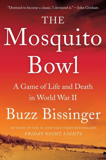 The Mosquito Bowl (A Game of Life and Death in World War II) by Buzz Bissinger, 9780062879929