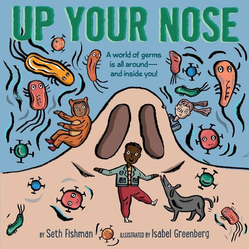 Up Your Nose by Seth Fishman, Isabel Greenberg, 9780062953384
