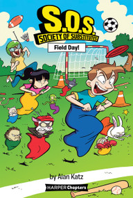 S.O.S.: Society of Substitutes #6: Field Day! - 9780063006645 by Alan Katz, Alex Lopez, 9780063006645