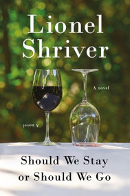 Should We Stay or Should We Go (A Novel) - 9780063094253 by Lionel Shriver, 9780063094253
