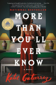 More Than You'll Ever Know (A Novel) by Katie Gutierrez, 9780063118454