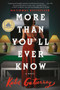 More Than You'll Ever Know (A Novel) by Katie Gutierrez, 9780063118454
