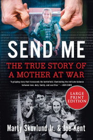 Send Me (The True Story of a Mother at War) - 9780063241831 by Marty Skovlund, Jr., Joe Kent, 9780063241831