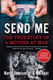 Send Me (The True Story of a Mother at War) - 9780063241831 by Marty Skovlund, Jr., Joe Kent, 9780063241831
