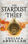 The Stardust Thief by Chelsea Abdullah, 9780316368766