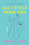 All I Stole From You (A Novel) by Ava Bellows, 9781443466806