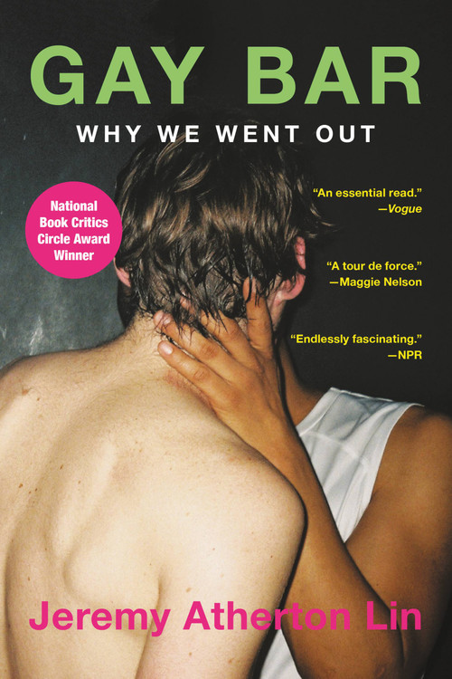 Gay Bar (Why We Went Out) - 9780316458757 by Jeremy Atherton Lin