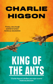 King Of The Ants by Charlie Higson, 9780349144870