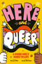 Here and Queer (A Queer Girl's Guide to Life) by Rowan Ellis, Jacky Sheridan, 9780711264755