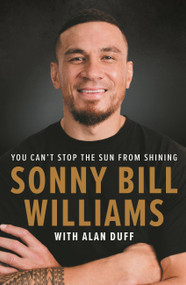 Sonny Bill Williams (You Can't Stop the Sun From Shining) by Sonny Bill Williams, Alan Duff, 9780733647406