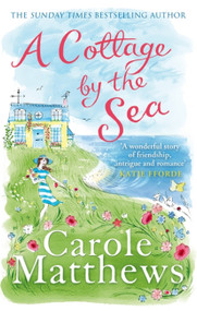 A Cottage By The Sea by Carole Matthews, 9780751545531