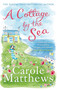 A Cottage By The Sea by Carole Matthews, 9780751545531