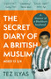 The Secret Diary of a British Muslim Aged 13 3/4 - 9780751582192 by Tez Ilyas, 9780751582192