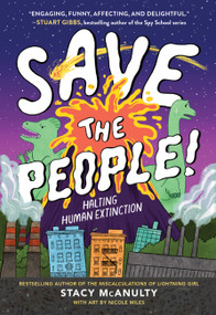 Save the People! (Halting Human Extinction) by Stacy McAnulty, Nicole Miles, 9780759553941