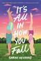 It's All in How You Fall by Sarah Henning, 9780759556676