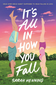 It's All in How You Fall by Sarah Henning, 9780759556676