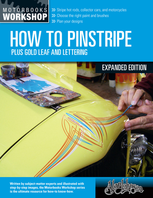 How to Pinstripe, Expanded Edition (Plus Gold Leaf and Lettering) by Alan Johnson, Roger Morrison, Kenny Youngblood, 9780760373750
