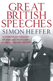 The Great British Speeches by Simon Heffer, 9780857383273