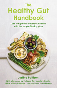 The Healthy Gut Handbook by Justine Pattison, Professor Tim Spector, 9781409166924