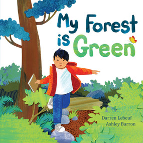 My Forest Is Green - 9781525309250 by Darren Lebeuf, Ashley Barron, 9781525309250