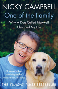 One of the Family (Why A Dog Called Maxwell Changed My Life) - 9781529304282 by Nicky Campbell, 9781529304282