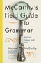 McCarthy's Field Guide to Grammar (Natural English Usage and Style) by Michael McCarthy, 9781529393514