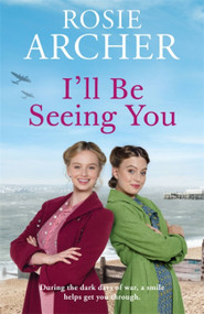 I'll Be Seeing You (Picture House Girls 2) by Rosie Archer, 9781529405385